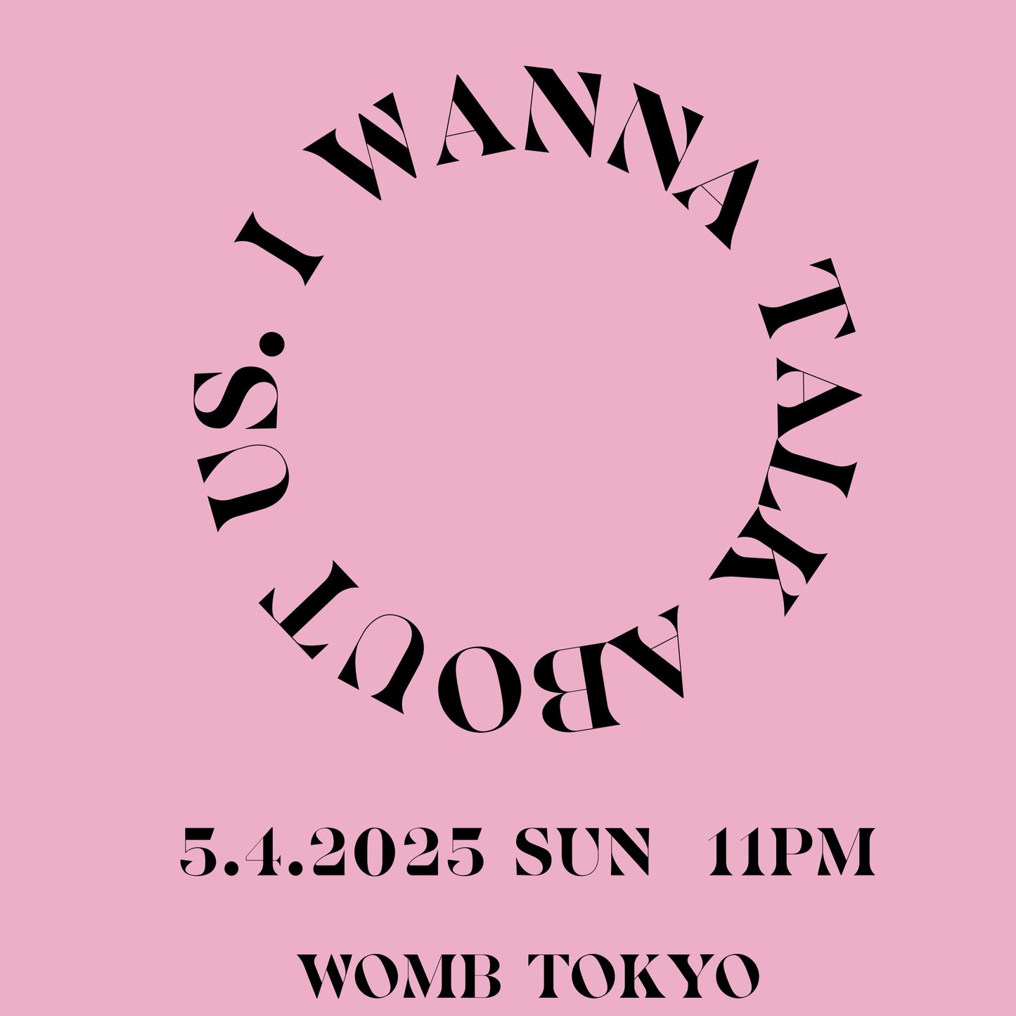 “I WANNA TALK ABOUT US” Limited Edition T-Shirt