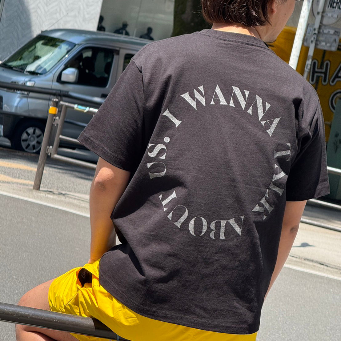 “I WANNA TALK ABOUT US” Limited Edition T-Shirt