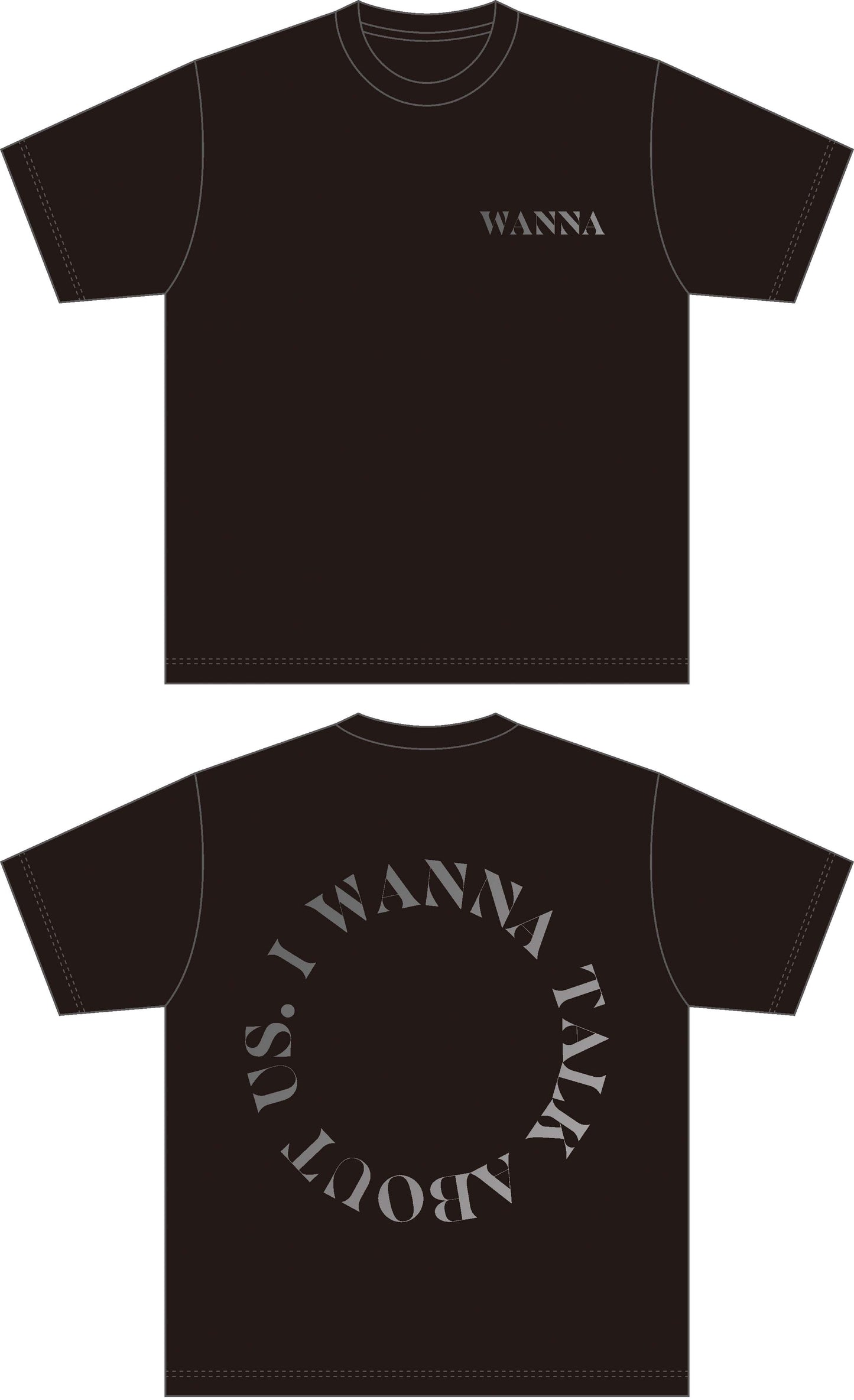 “I WANNA TALK ABOUT US” Limited Edition T-Shirt