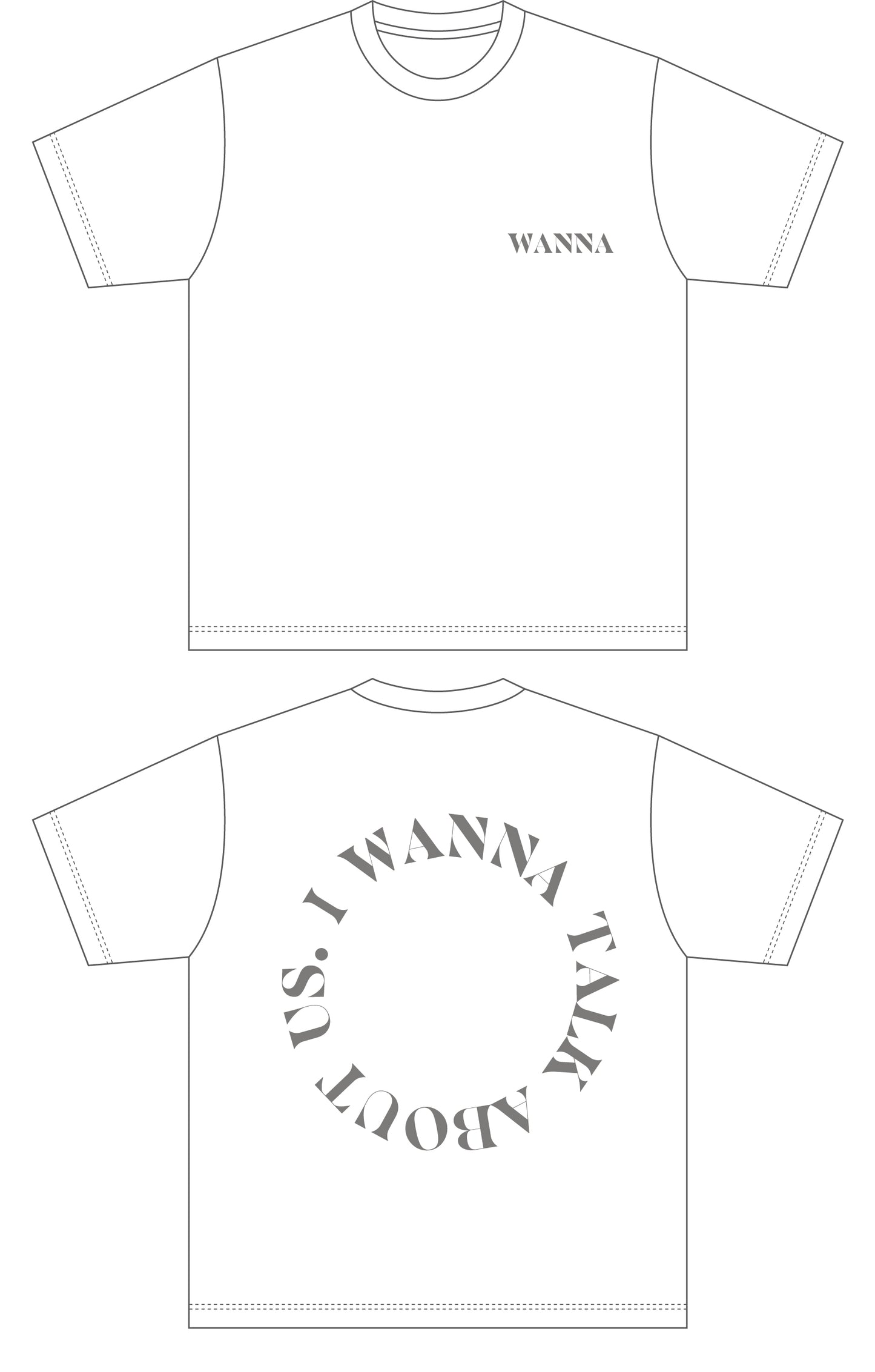 “I WANNA TALK ABOUT US” Limited Edition T-Shirt
